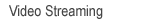 Video Streaming